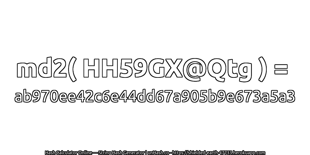 md2( HH59GX@Qtg ) = ab970ee42c6e44dd67a905b9e673a5a3 | unHash.co