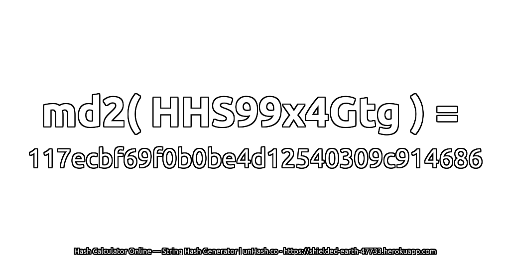 md2( HHS99x4Gtg ) = 117ecbf69f0b0be4d12540309c914686 | unHash.co
