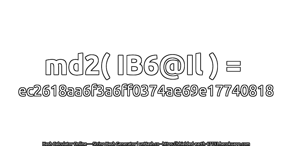md2( IB6@Il ) = ec2618aa6f3a6ff0374ae69e17740818 | unHash.co