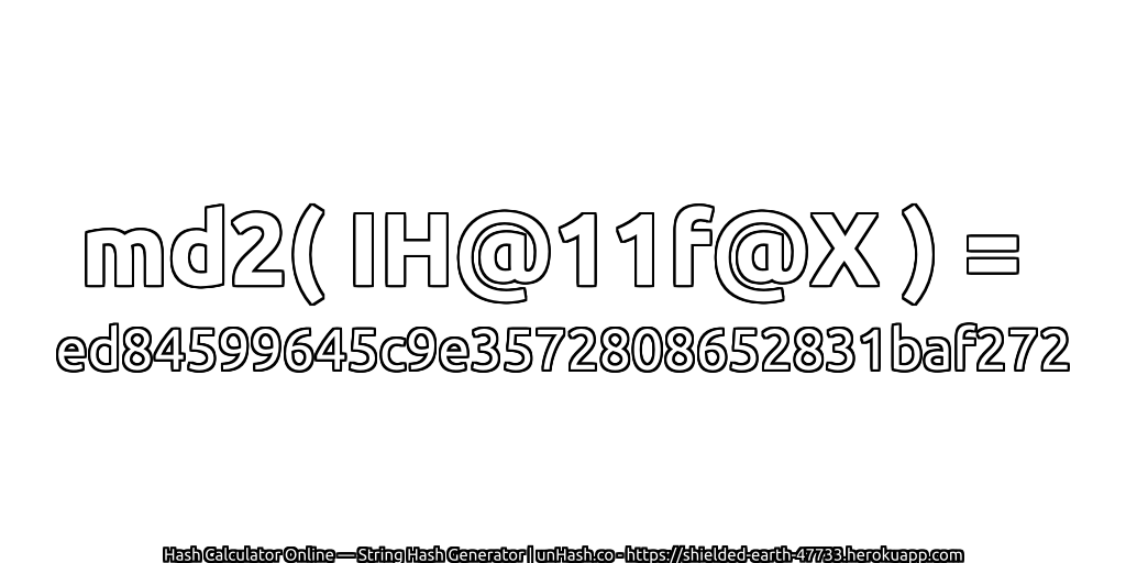 md2( IH@11f@X ) = ed84599645c9e3572808652831baf272 | unHash.co