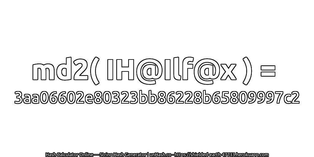 md2( IH@Ilf@x ) = 3aa06602e80323bb86228b65809997c2 | unHash.co