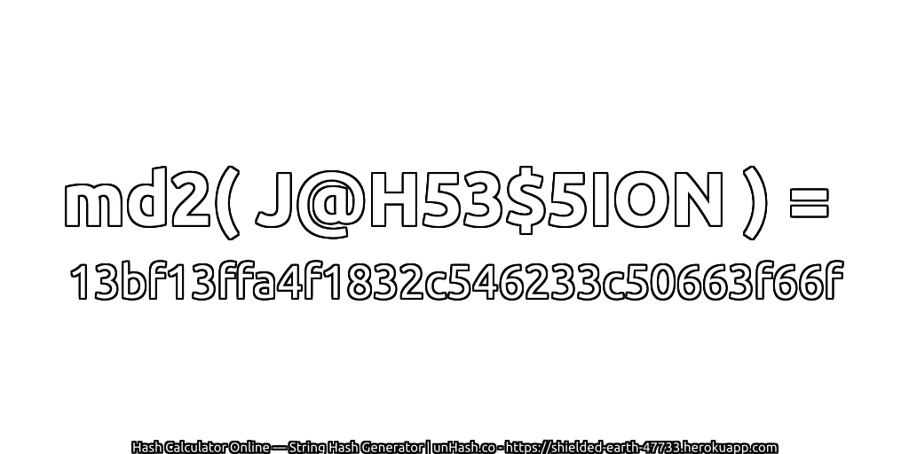 md2( J@H53$5ION ) = 13bf13ffa4f1832c546233c50663f66f | unHash.co
