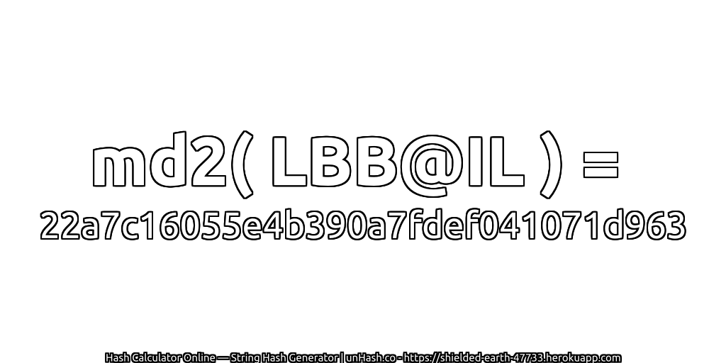 md2( LBB@IL ) = 22a7c16055e4b390a7fdef041071d963 | unHash.co