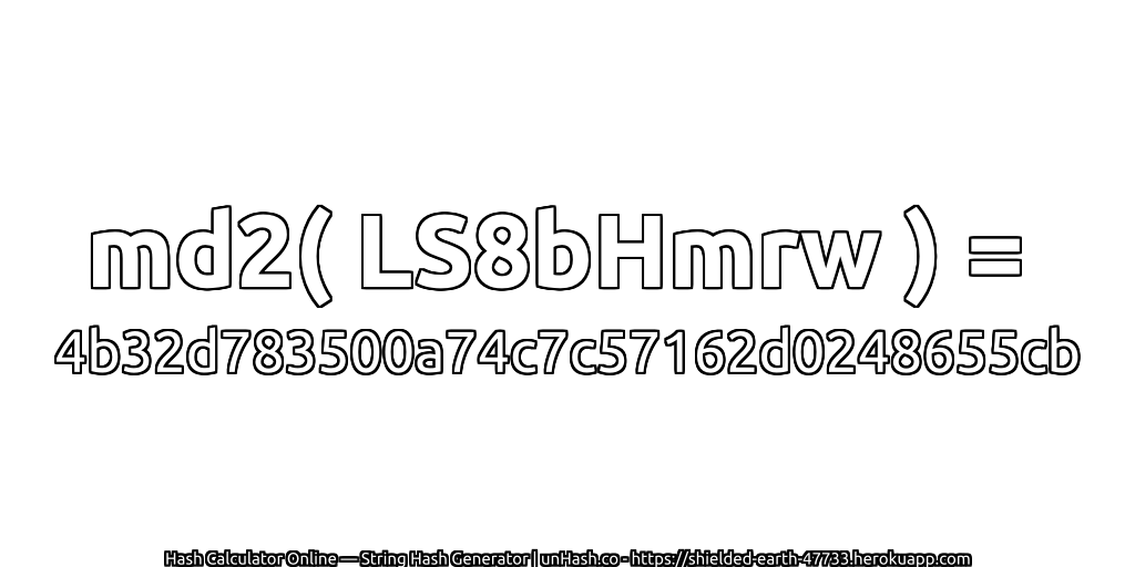 md2( LS8bHmrw ) = 4b32d783500a74c7c57162d0248655cb | unHash.co