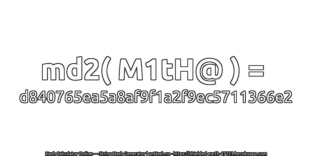md2( M1tH@ ) = d840765ea5a8af9f1a2f9ec5711366e2 | unHash.co