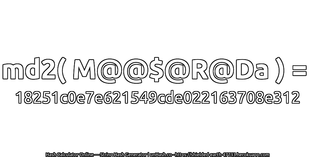 md2( M@@$@R@Da ) = 18251c0e7e621549cde022163708e312 | unHash.co