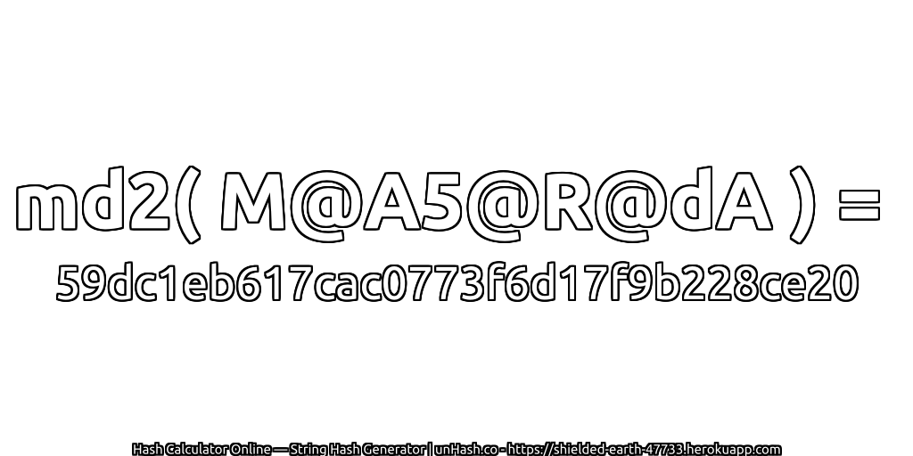 md2( M@A5@R@dA ) = 59dc1eb617cac0773f6d17f9b228ce20 | unHash.co