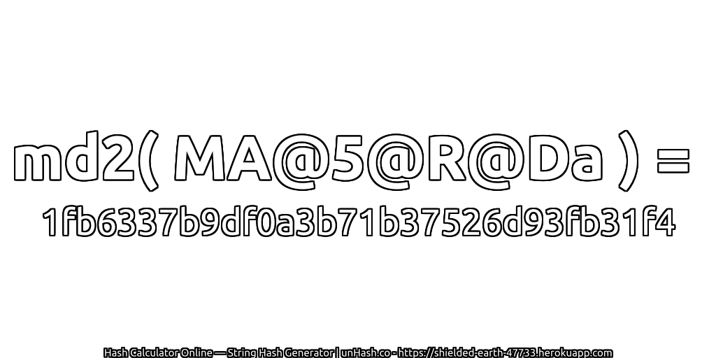 md2( MA@5@R@Da ) = 1fb6337b9df0a3b71b37526d93fb31f4 | unHash.co