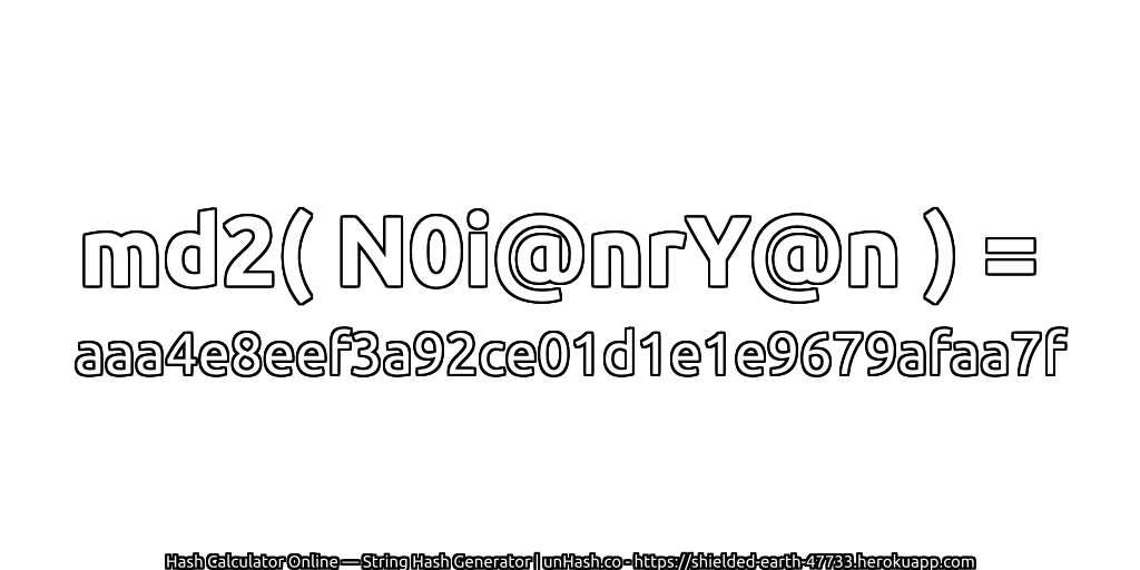 md2( N0i@nrY@n ) = aaa4e8eef3a92ce01d1e1e9679afaa7f | unHash.co