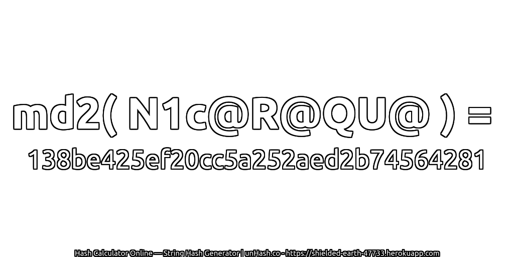 md2( N1c@R@QU@ ) = 138be425ef20cc5a252aed2b74564281 | unHash.co