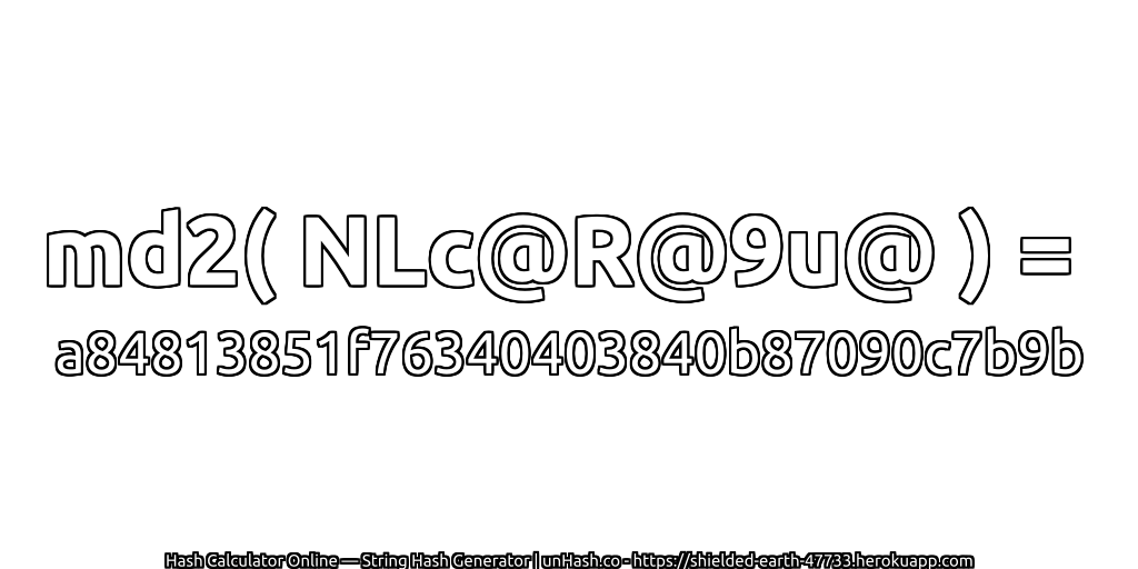 md2( NLc@R@9u@ ) = a84813851f76340403840b87090c7b9b | unHash.co