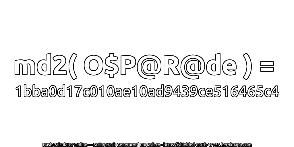 md2( O$P@R@de ) = 1bba0d17c010ae10ad9439ce516465c4 | unHash.co