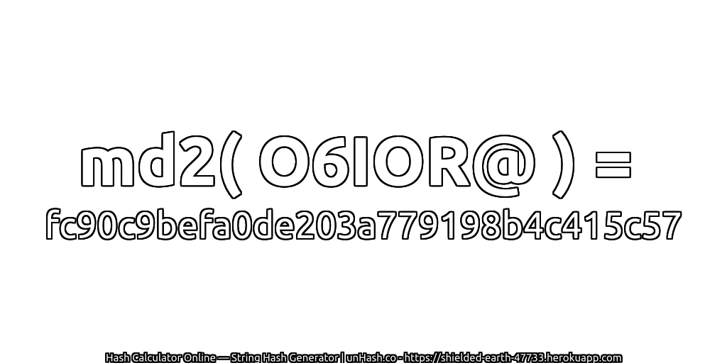 md2( O6IOR@ ) = fc90c9befa0de203a779198b4c415c57 | unHash.co