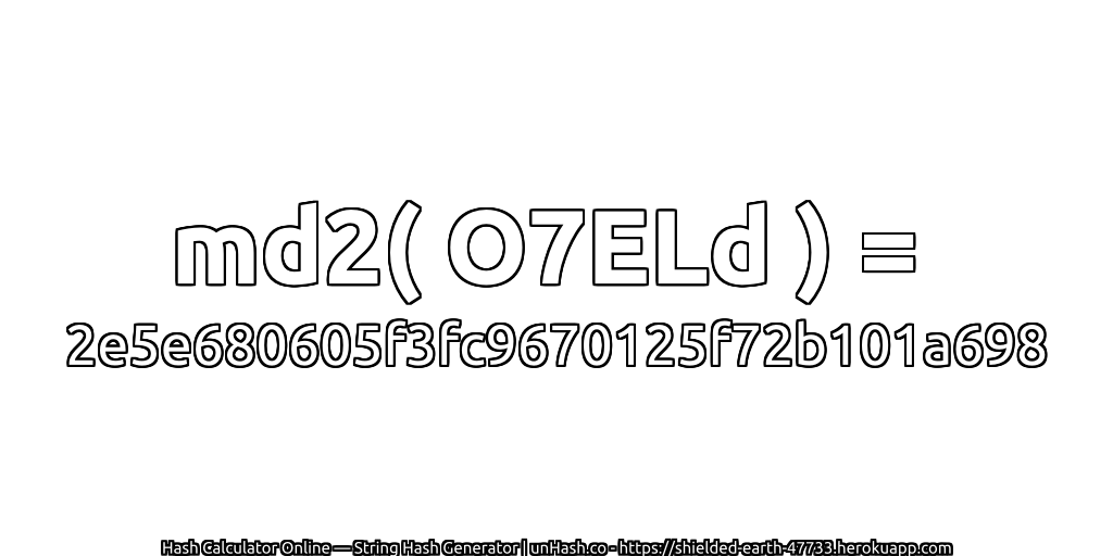 md2( O7ELd ) = 2e5e680605f3fc9670125f72b101a698 | unHash.co