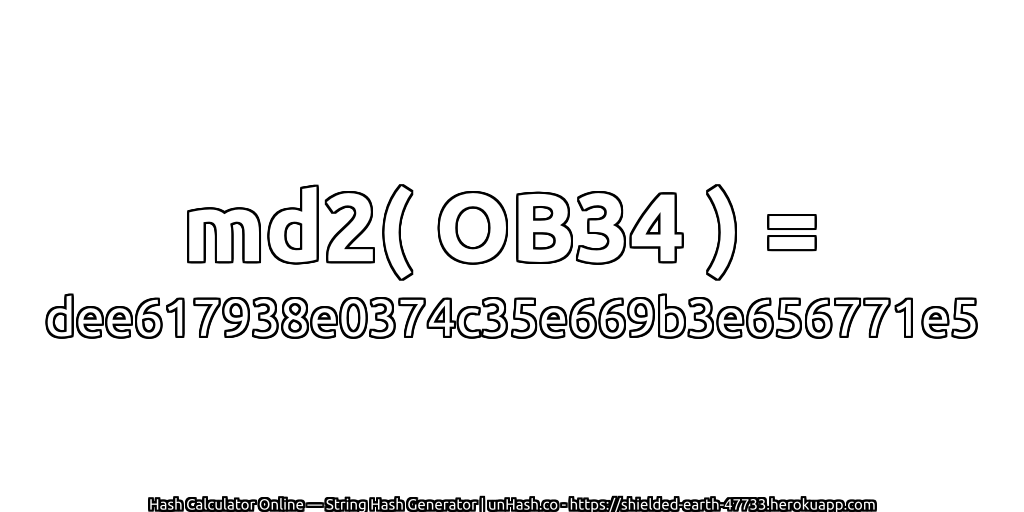 md2( OB34 ) = dee617938e0374c35e669b3e656771e5 | unHash.co