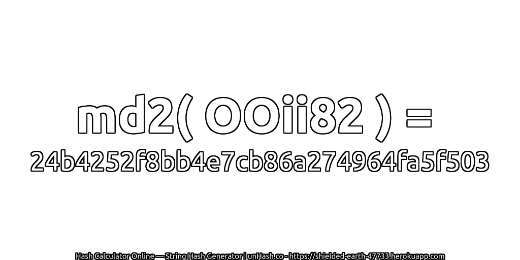 md2( OOii82 ) = 24b4252f8bb4e7cb86a274964fa5f503 | unHash.co