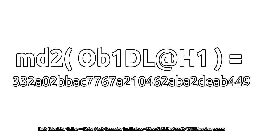 md2( Ob1DL@H1 ) = 332a02bbac7767a210462aba2deab449 | unHash.co