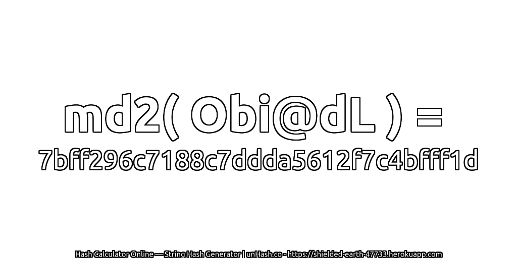 md2( Obi@dL ) = 7bff296c7188c7ddda5612f7c4bfff1d | unHash.co