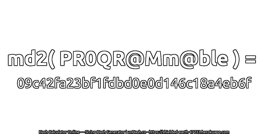 md2( PR0QR@Mm@ble ) = 09c42fa23bf1fdbd0e0d146c18a4eb6f | unHash.co