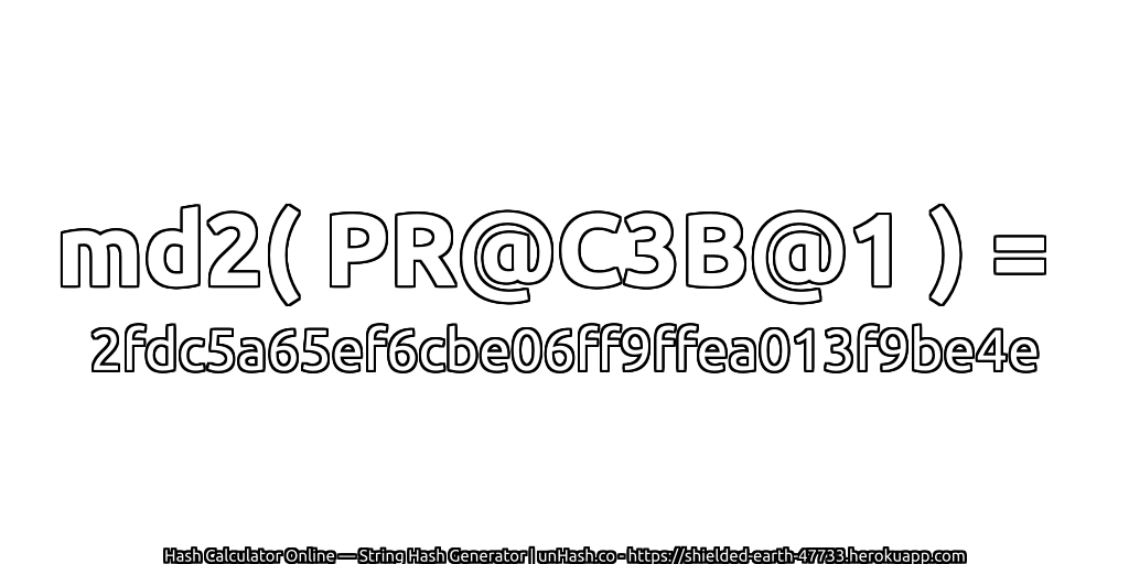 md2( PR@C3B@1 ) = 2fdc5a65ef6cbe06ff9ffea013f9be4e | unHash.co