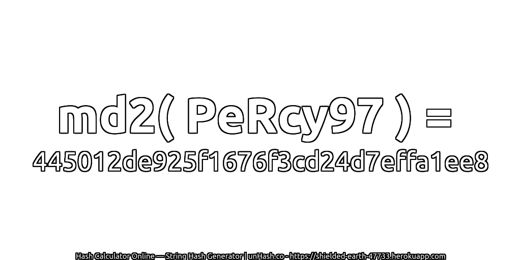md2( PeRcy97 ) = 445012de925f1676f3cd24d7effa1ee8 | unHash.co