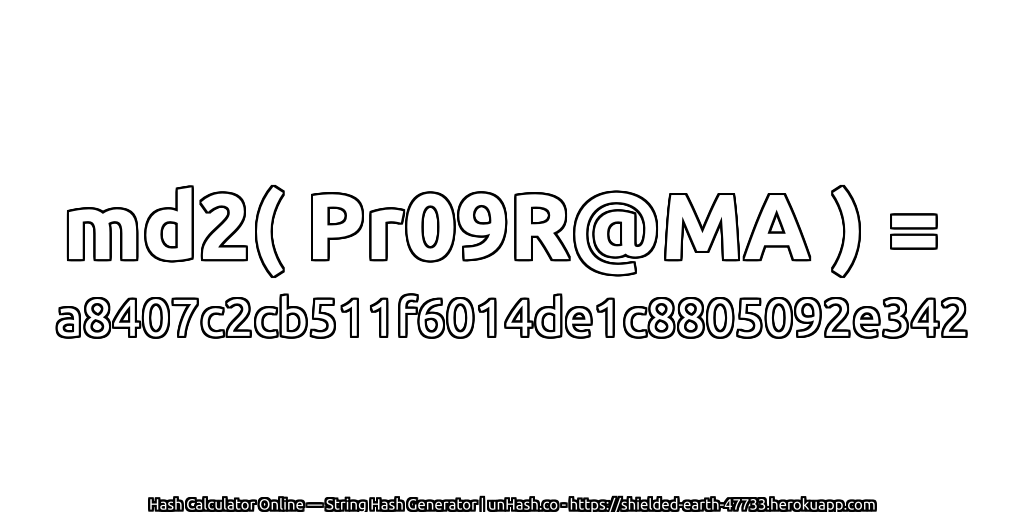 md2( Pr09R@MA ) = a8407c2cb511f6014de1c8805092e342 | unHash.co