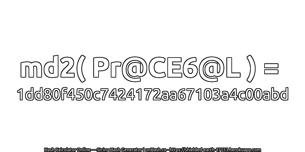 md2( Pr@CE6@L ) = 1dd80f450c7424172aa67103a4c00abd | unHash.co