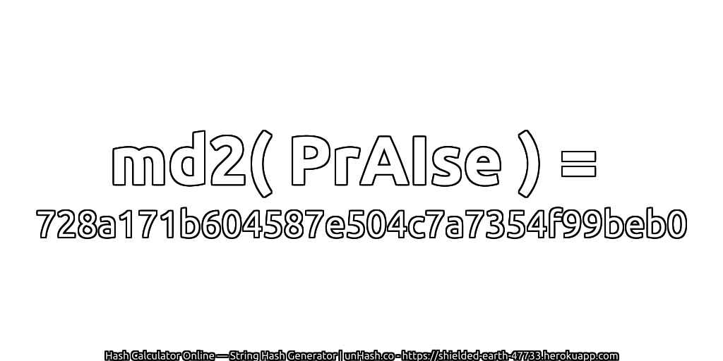 md2( PrAIse ) = 728a171b604587e504c7a7354f99beb0 | unHash.co