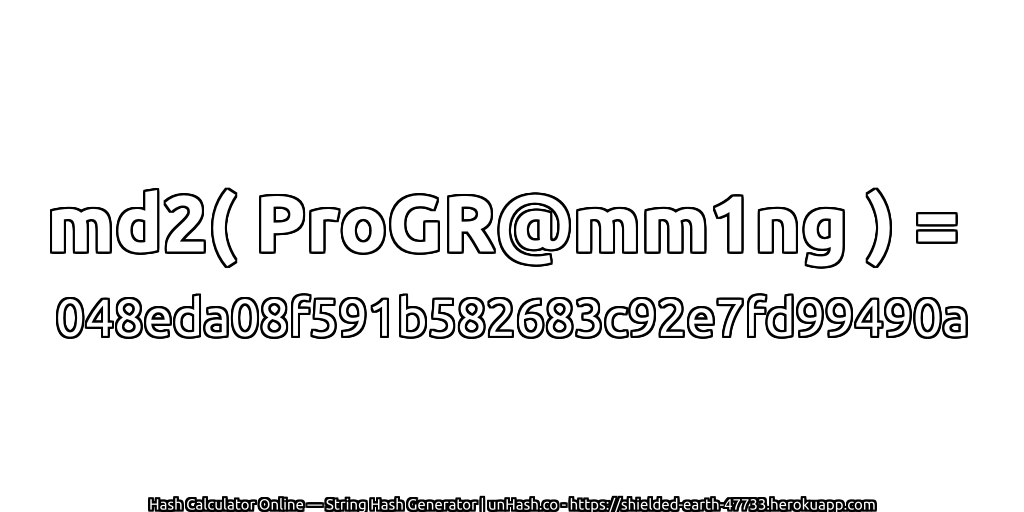 md2( ProGR@mm1ng ) = 048eda08f591b582683c92e7fd99490a | unHash.co