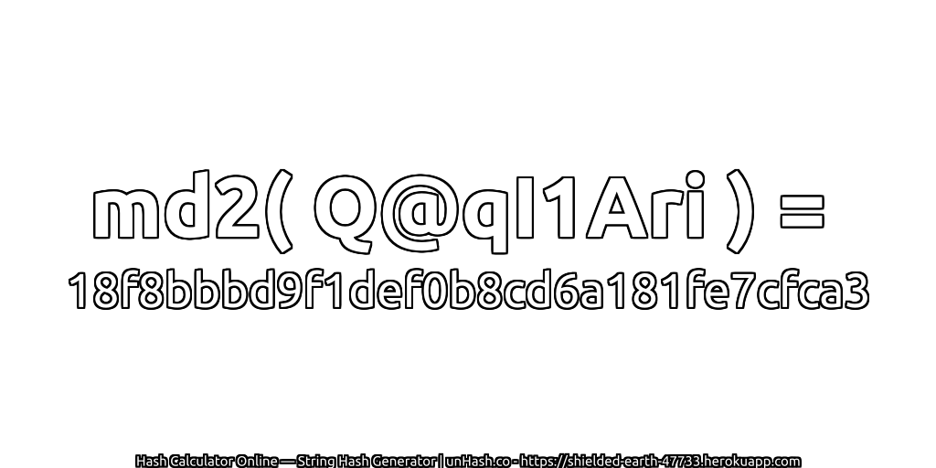 md2( Q@qI1Ari ) = 18f8bbbd9f1def0b8cd6a181fe7cfca3 | unHash.co