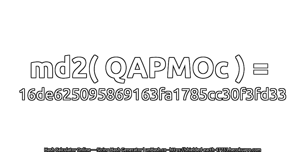 md2( QAPMOc ) = 16de625095869163fa1785cc30f3fd33 | unHash.co