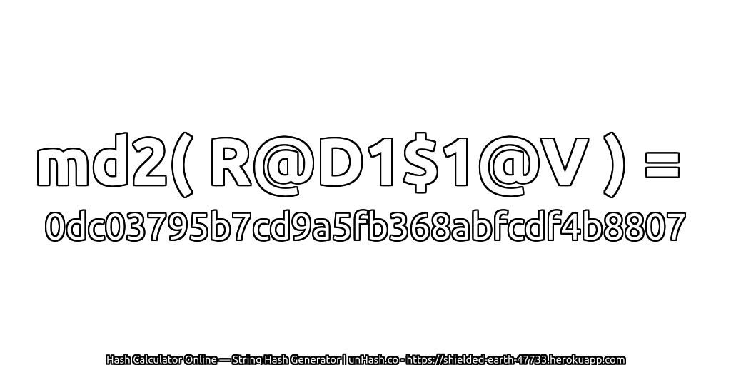 md2( R@D1$1@V ) = 0dc03795b7cd9a5fb368abfcdf4b8807 | unHash.co