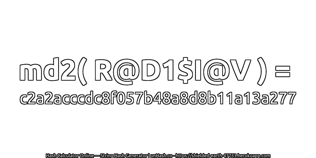 md2( R@D1$I@V ) = c2a2acccdc8f057b48a8d8b11a13a277 | unHash.co