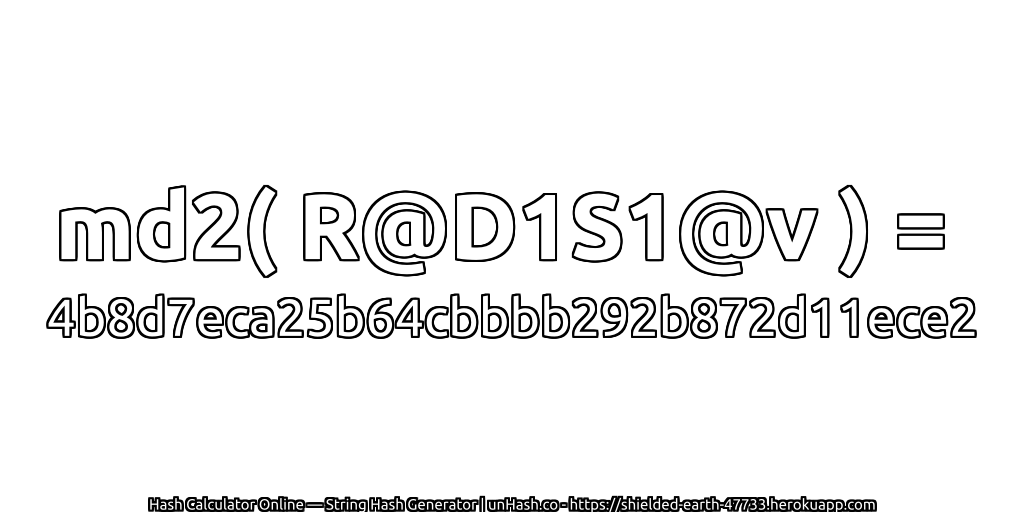 md2( R@D1S1@v ) = 4b8d7eca25b64cbbbb292b872d11ece2 | unHash.co