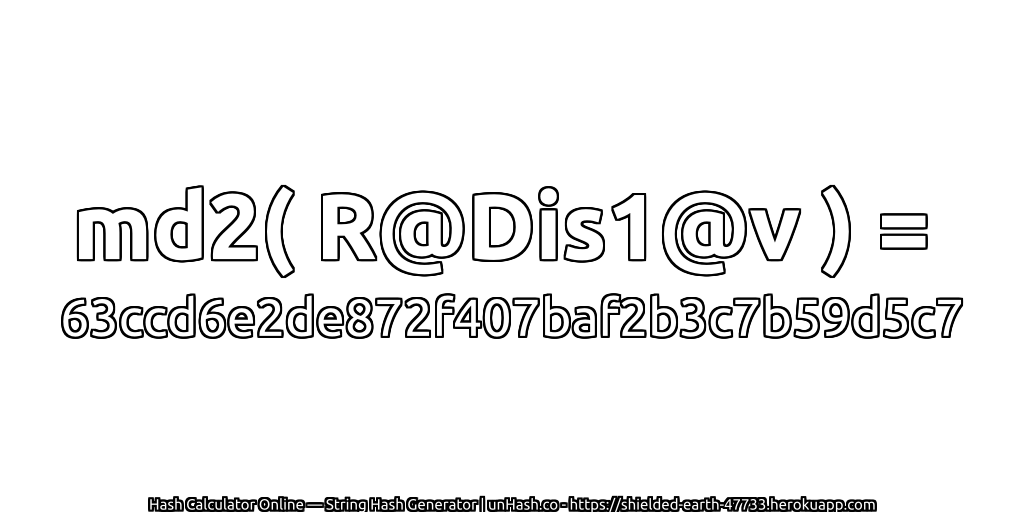 md2( R@Dis1@v ) = 63ccd6e2de872f407baf2b3c7b59d5c7 | unHash.co