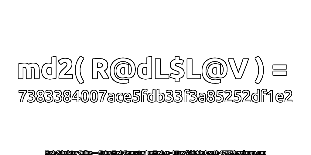 md2( R@dL$L@V ) = 7383384007ace5fdb33f3a85252df1e2 | unHash.co
