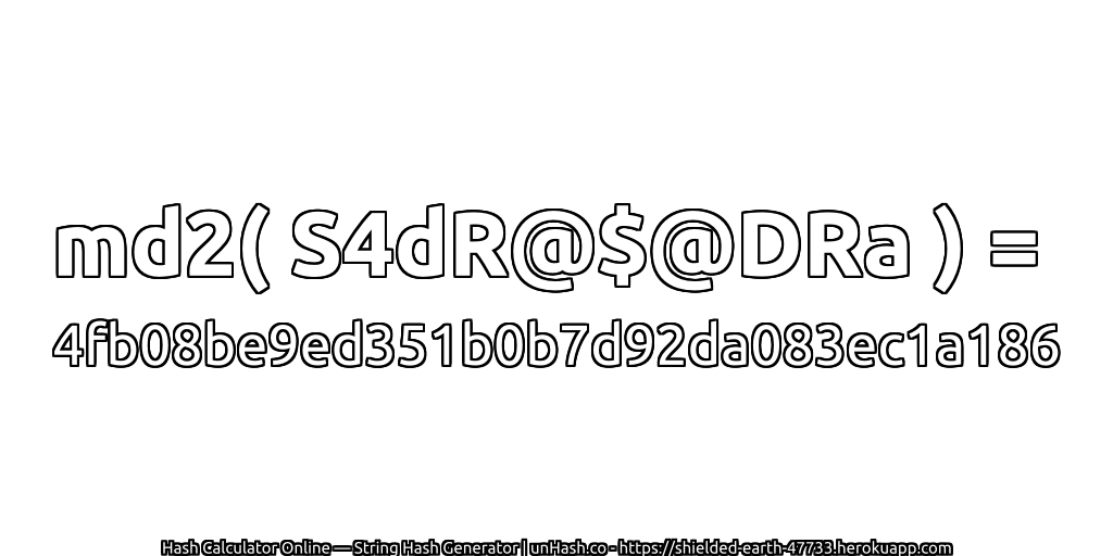 md2( S4dR@$@DRa ) = 4fb08be9ed351b0b7d92da083ec1a186 | unHash.co