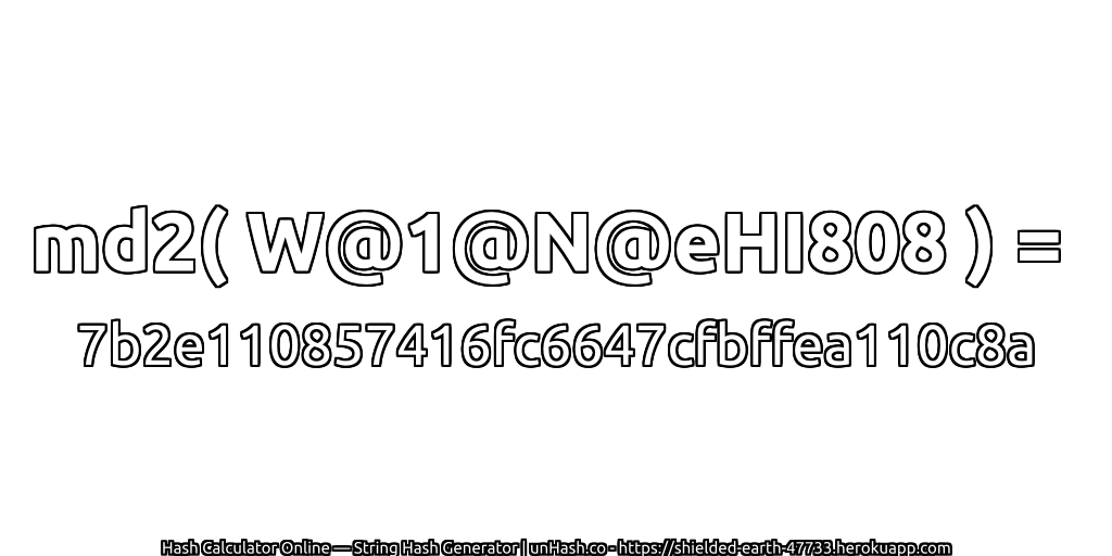 md2( W@1@N@eHI808 ) = 7b2e110857416fc6647cfbffea110c8a | unHash.co