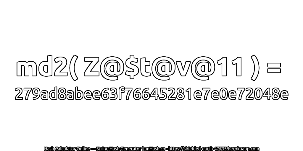 md2( Z@$t@v@11 ) = 279ad8abee63f76645281e7e0e72048e | unHash.co