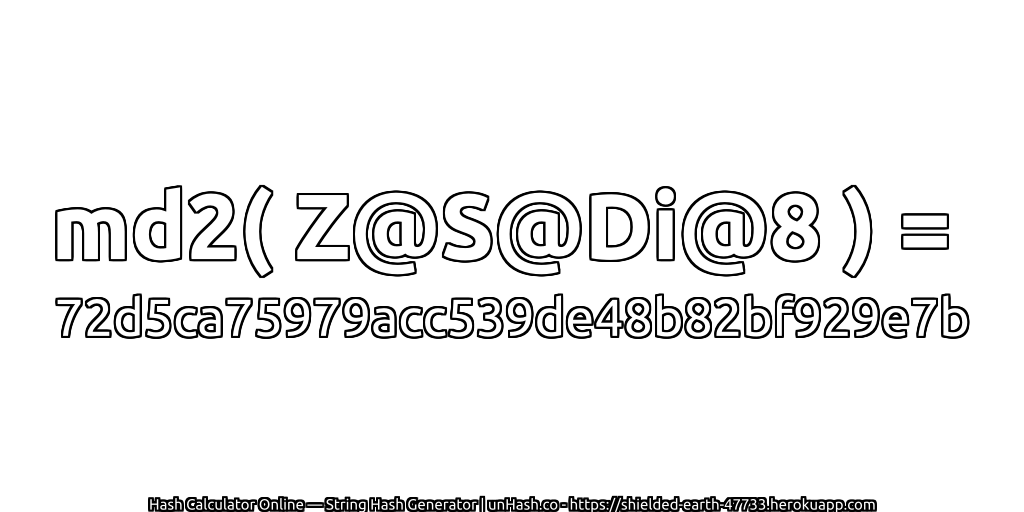 md2( Z@S@Di@8 ) = 72d5ca75979acc539de48b82bf929e7b | unHash.co