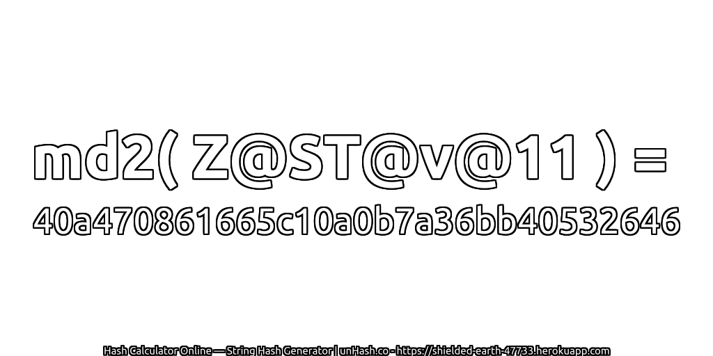 md2( Z@ST@v@11 ) = 40a470861665c10a0b7a36bb40532646 | unHash.co