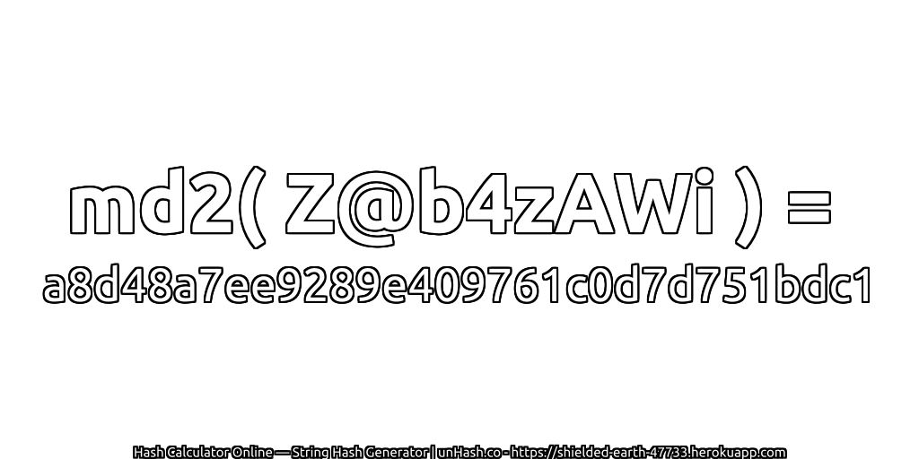md2( Z@b4zAWi ) = a8d48a7ee9289e409761c0d7d751bdc1 | unHash.co