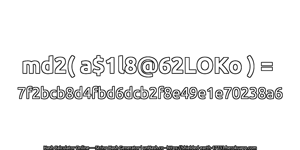 md2( a$1l8@62LOKo ) = 7f2bcb8d4fbd6dcb2f8e49e1e70238a6 | unHash.co