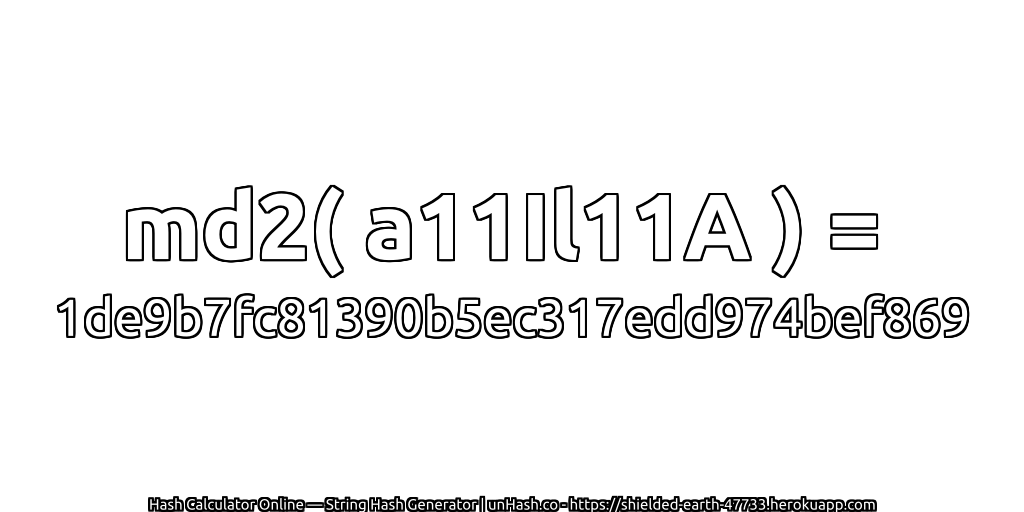 md2( a11Il11A ) = 1de9b7fc81390b5ec317edd974bef869 | unHash.co