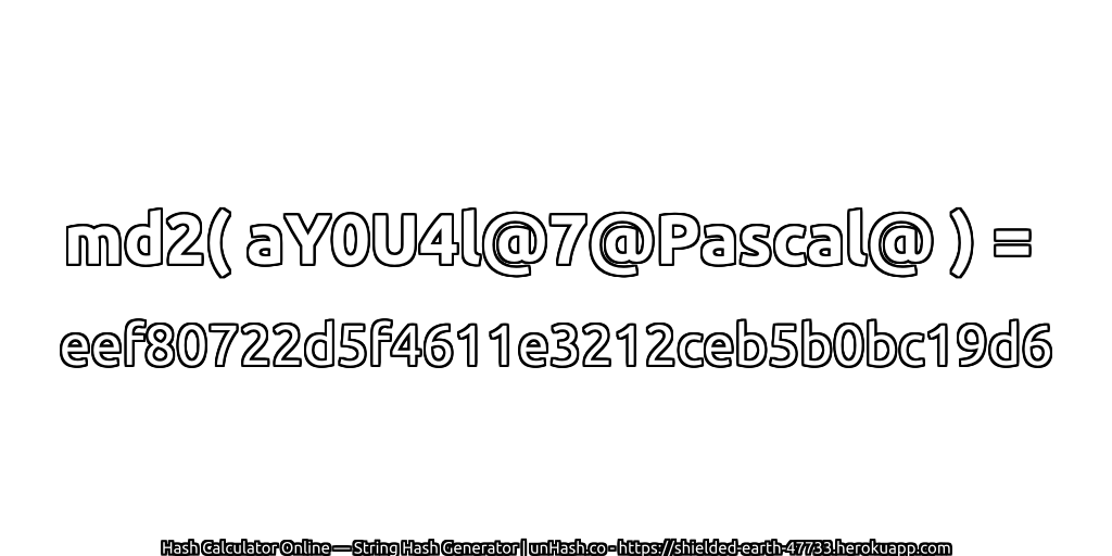 md2( aY0U4l@7@Pascal@ ) = eef80722d5f4611e3212ceb5b0bc19d6 | unHash.co