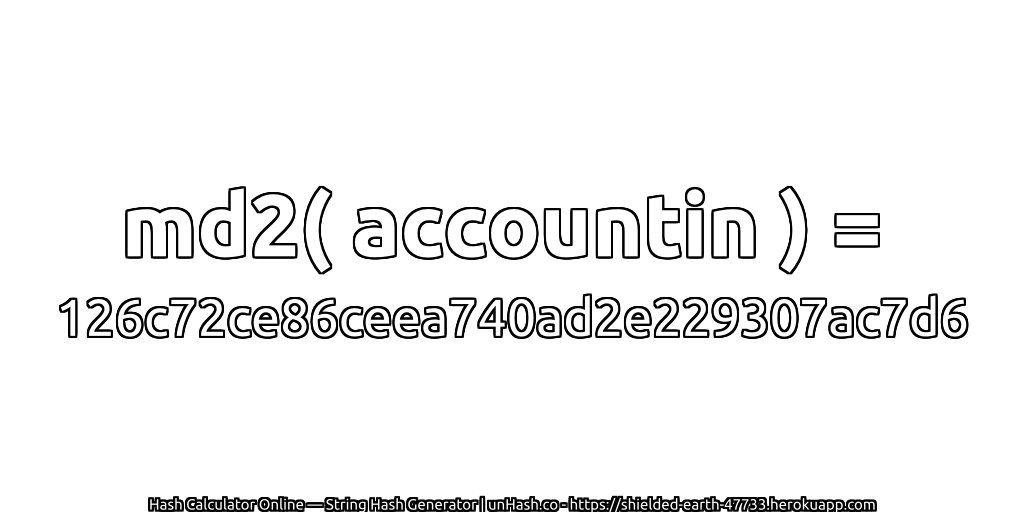 md2( accountin ) = 126c72ce86ceea740ad2e229307ac7d6 | unHash.co