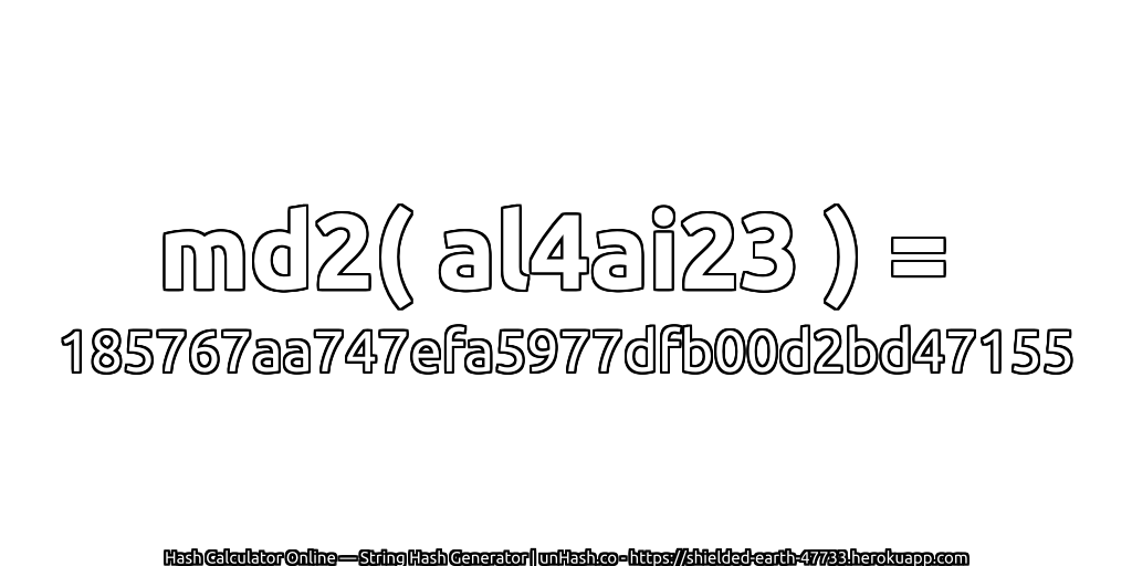 md2( al4ai23 ) = 185767aa747efa5977dfb00d2bd47155 | unHash.co