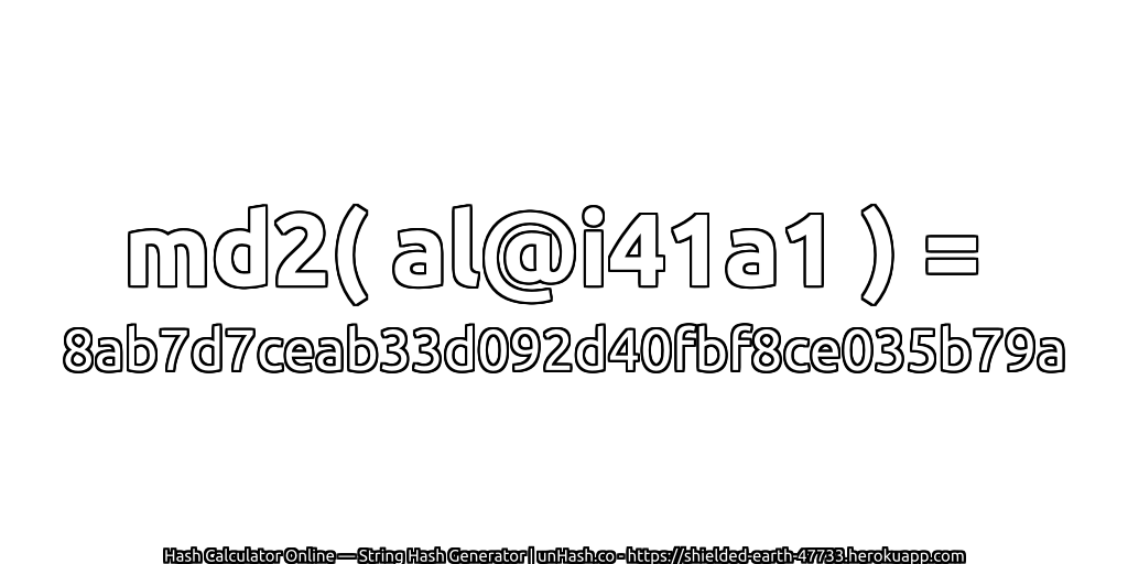 md2( al@i41a1 ) = 8ab7d7ceab33d092d40fbf8ce035b79a | unHash.co
