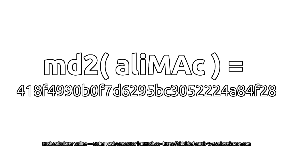 md2( aliMAc ) = 418f4990b0f7d6295bc3052224a84f28 | unHash.co