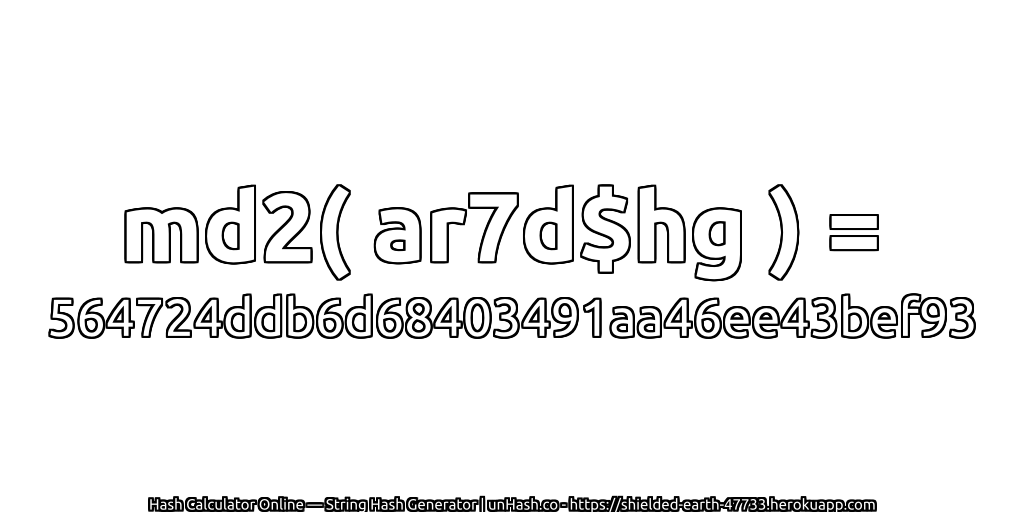 md2( ar7d$hg ) = 564724ddb6d68403491aa46ee43bef93 | unHash.co